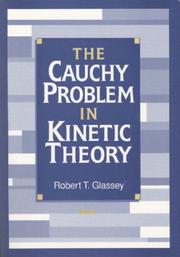 Front cover of The Cauchy Problem in Kinetic Theory by Robert T. Glassey