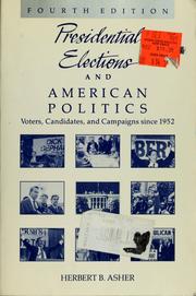 Front cover of Presidential elections and American politics by Herbert B. Asher