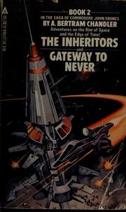 Front cover of The Inheritors / Gateway to Never by A. Bertram Chandler