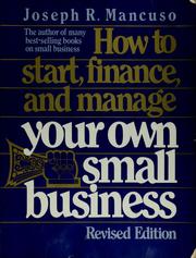 Cover of How to start, finance, and manage your own small business by Joseph Mancuso