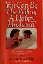 Cover of You can be the wife of a happy husband by Darien B. Cooper