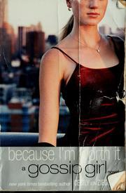 Front cover of Because I'm Worth It by Cecily von Ziegesar