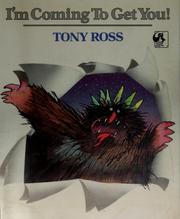 Front cover of I'm coming to get you by Tony Ross