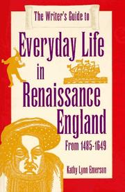 Cover of The writer's guide to everyday life in Renaissance England by Kathy Lynn Emerson