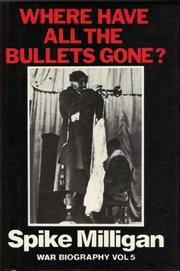 Cover of Where have all the bullets gone? by Spike Milligan