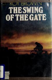 Front cover of The Swing of the Gate by Roy Brown