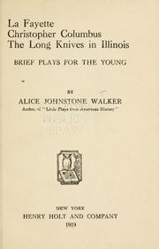 Front cover of La Fayette, Christopher Columbus, The Long knives in Illinois by Alice Johnstone Walker