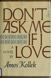 Front cover of Don't ask me if I love by Amos Kollek