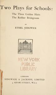 Cover of Two plays for schools: The three golden hairs, The robber bridegroom by Ethel Sidgwick