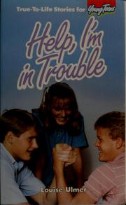 Front cover of Help, I'm in trouble! by Louise Ulmer