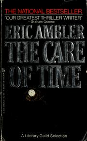 Front cover of The care of time by Eric Ambler