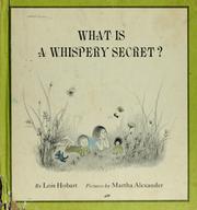 Cover of What is a whispery secret? by Lois Hobart