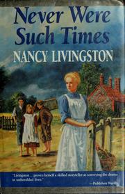 Front cover of Never were such times by Nancy Livingston