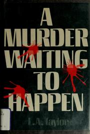 Front cover of A murder waiting to happen by L.A Taylor