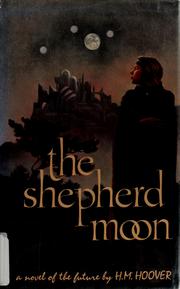 Front cover of The Shepherd Moon by H. M. (Helen Mary) Hoover