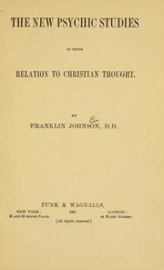 Front cover of The new psychic studies in their relation to Christian thought by Johnson, Franklin