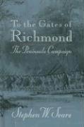 Front cover of To the gates of Richmond by Stephen W. Sears