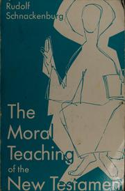 Cover of The moral teaching of the New Testament by Rudolf Schnackenburg