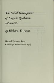 Front cover of The social development of English Quakerism, 1655-1755 by Richard T. Vann