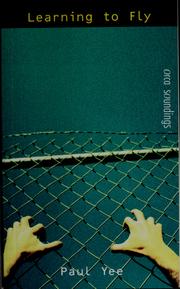 Cover of Learning to fly by Paul Yee