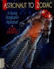 Front cover of Astronaut to zodiac by Roger Ressmeyer