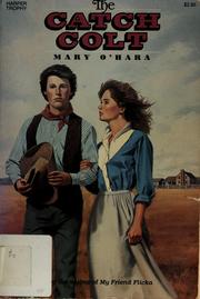 Cover of The catch colt by Mary O'Hara