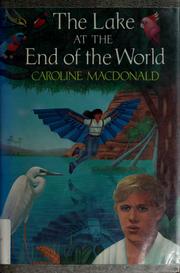 Front cover of The lake at the end of the world by Caroline Macdonald