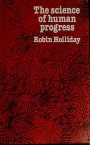 Front cover of The science of human progress by R. Holliday