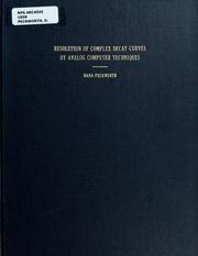 Front cover of Resolution of complex decay curves by analog computer techniques by Dana Peckworth