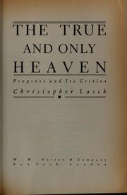 Cover of The true and only heaven by Christopher Lasch