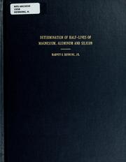 Front cover of Determination of half-lives of magnesium, aluminum and silicon by Harvey S. Henning