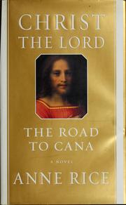 Front cover of Christ the Lord - The Road to Cana by Anne Rice