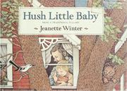 Front cover of Hush little baby by Jeanette Winter