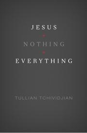 Cover of Jesus + Nothing = Everything by Tullian Tchividjian
