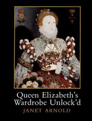 Front cover of Queen Elizabeth's Wardrobe Unlock'd by Janet Arnold