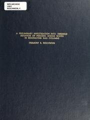 Front cover of A preliminary investigation into threshold behavior of periodic shock waves in resonating gas columns by Fremont E. Reichwein