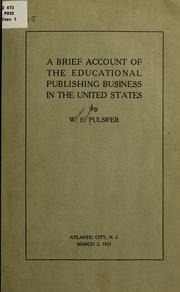 Front cover of A brief account of the educational publishing business in the United States by William Edmond Pulsifer