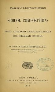 Cover of School-composition: being advanced language-lessons for grammar schools by William Swinton