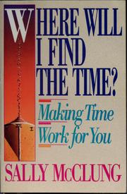 Cover of Where will I find the time? by Sally McClung