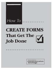 Front cover of How to create forms that get the job done by Carolyn Boccella Bagin