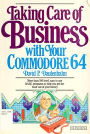 Front cover of Taking care of business with your Commodore 64 by David P. Dautenhahn