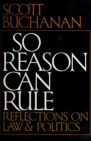 Cover of So reason can rule by Scott Milross Buchanan