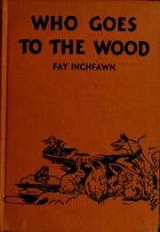 Front cover of Who goes to the wood by Inchfawn, Fay