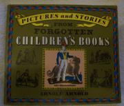 Cover of Pictures and stories from forgotten children's books by Arnold Arnold
