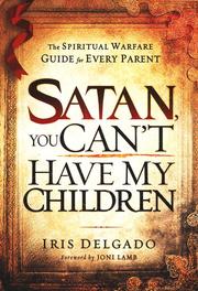 Front cover of Satan you can't Have my Children by Iris Delgado