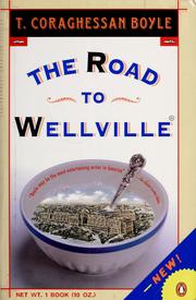 Front cover of The road to Wellville by T. Coraghessan Boyle