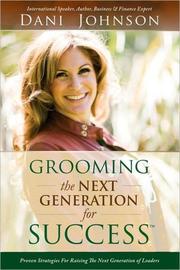 Front cover of Grooming the next generation for success by Dani Johnson