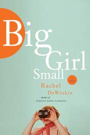 Cover of Big girl small by Rachel DeWoskin