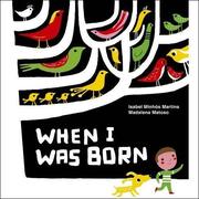Cover of When I Was Born by Isabel Minhós Martins