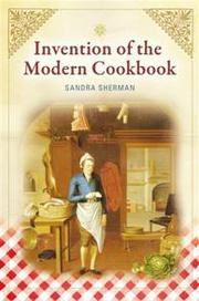 Cover of Invention of the modern cookbook by Sandra Sherman